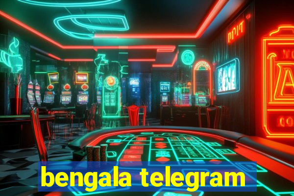 bengala telegram